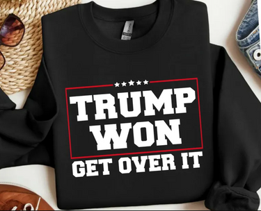 Trump Won 2024 Get Over It T-shirts, sweatshirts, hoodies